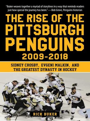 cover image of The Rise of the Pittsburgh Penguins 2009-2018: Sidney Crosby, Evgeni Malkin, and the Greatest Dynasty in Hockey